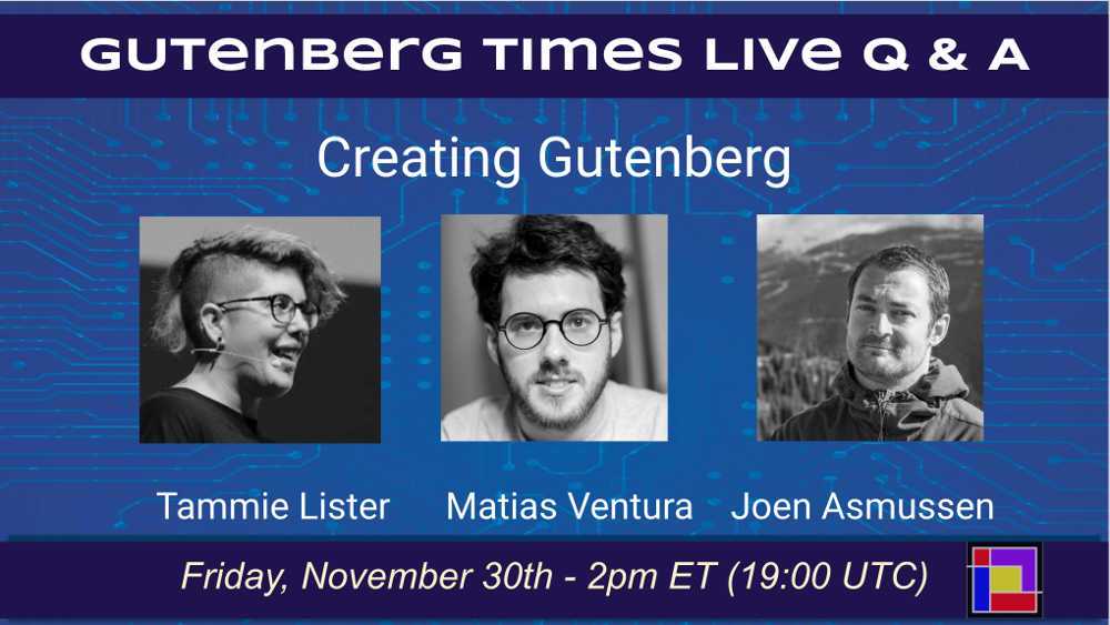 Gutenberg Times to Host Live Q&A with Gutenberg Leads on Friday, November 30