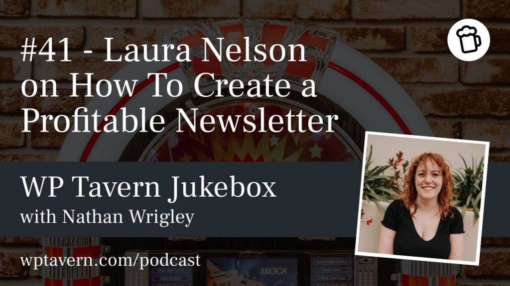 #41 – Laura Nelson on How To Create a Profitable Newsletter