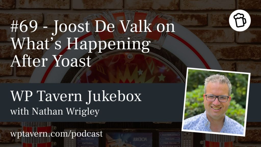 #69 – Joost De Valk on What’s Happening After Yoast