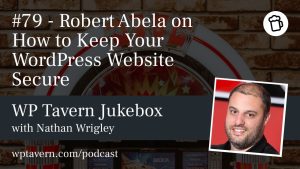 Featured image for episode 79 - Robert Abela on How to Keep Your WordPress Website Secure
