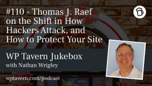 Featured image for episode 110 - Thomas J. Raef on the Shift in How Hackers Attack, and How to Protect Your Site