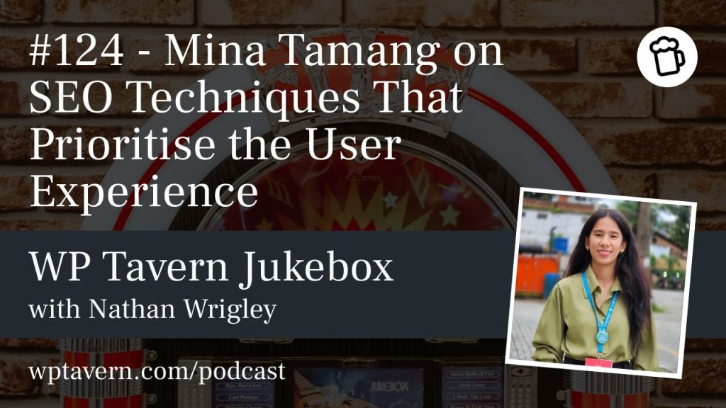 #124 – Mina Tamang on SEO Techniques That Prioritise the User Experience