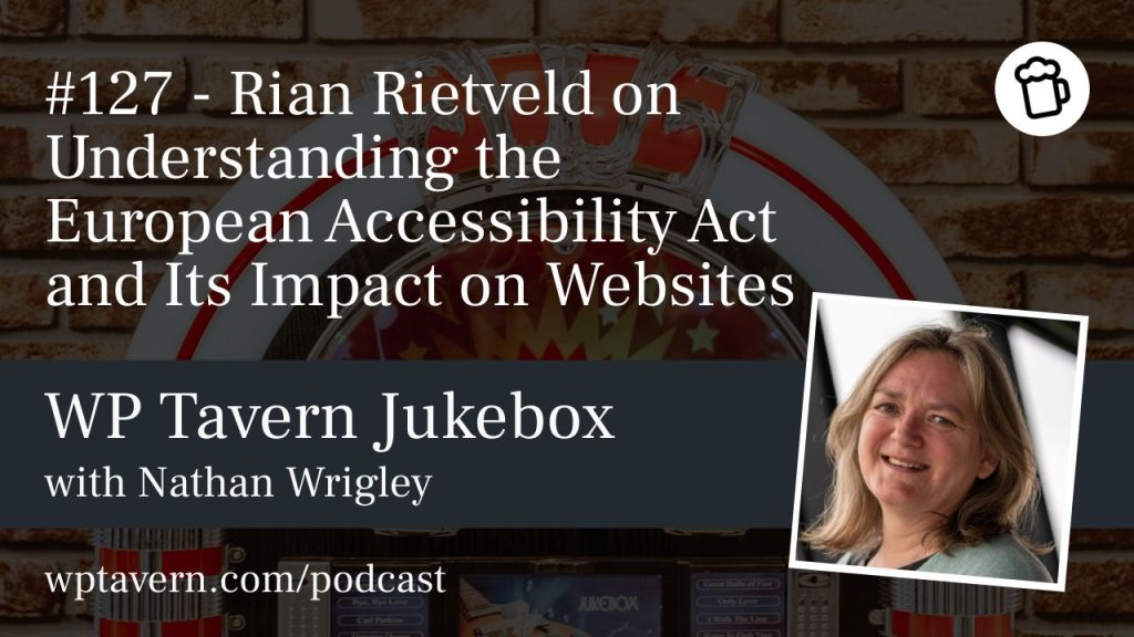 #127 – Rian Rietveld on Understanding the European Accessibility Act and Its Impact on Websites