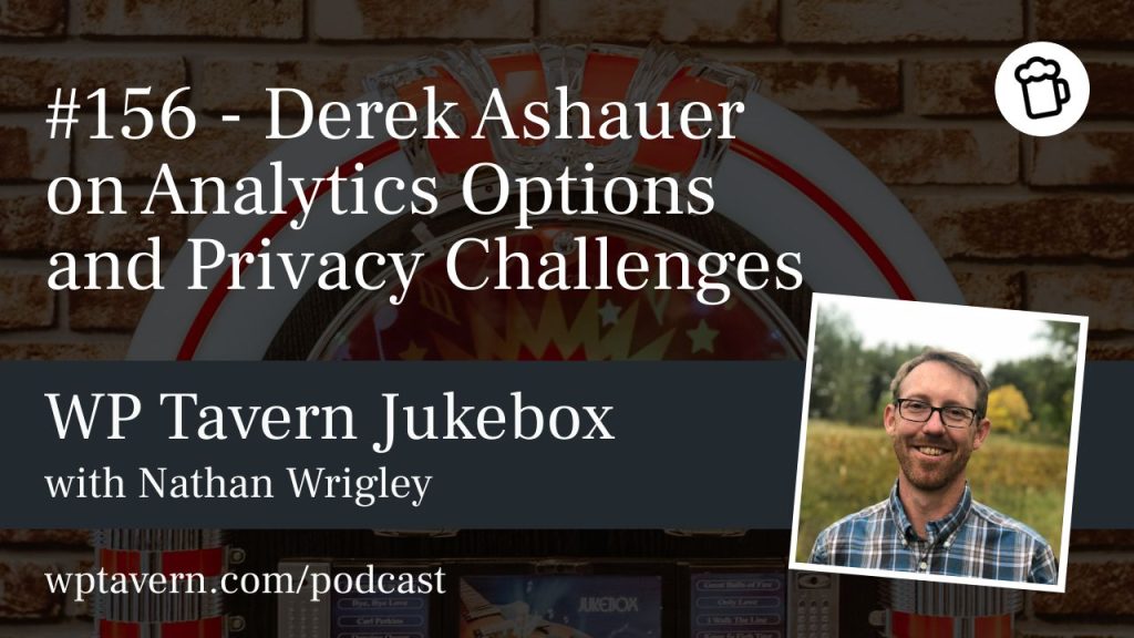 #156 – Derek Ashauer on Analytics Options and Privacy Challenges