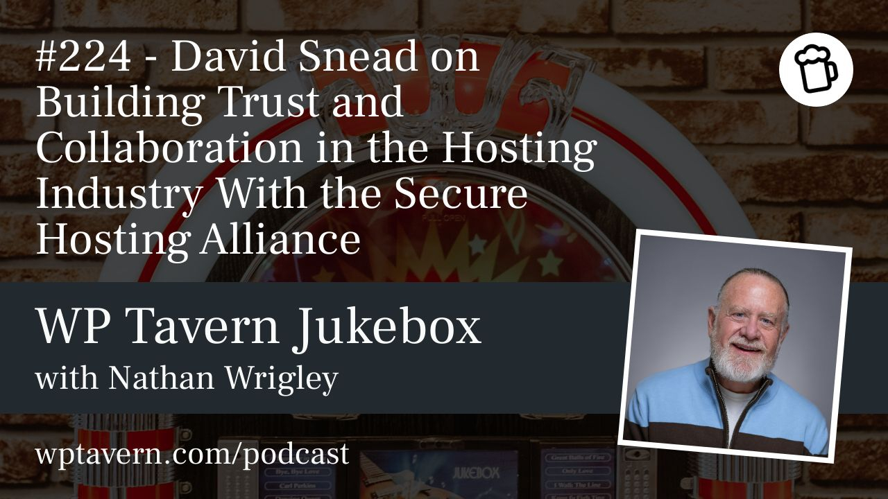 #224 – David Snead on Building Trust and Collaboration in the Hosting Industry With the Secure Hosting Alliance episode artwork